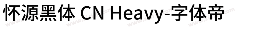 怀源黑体 CN Heavy字体转换